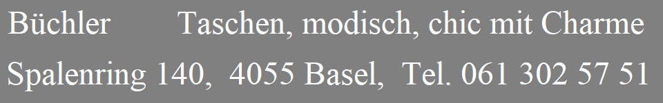 Büchler, Spalenring 140,  4055 Basel, Tel. 0613025751